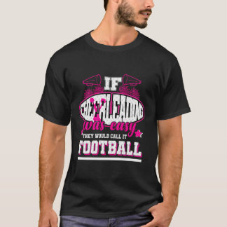 Als cheerleading makkelijk was, zouden ze het Foot T-shirt