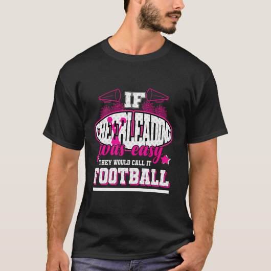 Als cheerleading makkelijk was, zouden ze het Foot T-shirt (Voorkant)