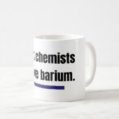 Als chemici sterven, barium we. koffiemok (Voorkant rechts)