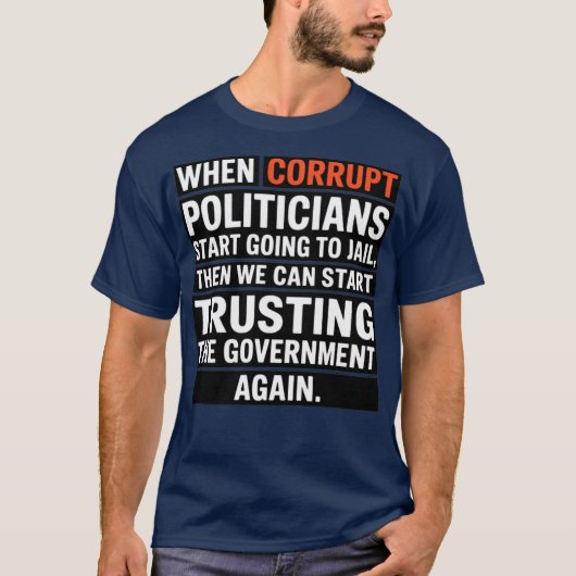 Als corrupte politici t-shirt (Voorkant)
