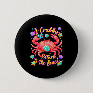 Als crabby terug naar het strand grappige krab zom ronde button 5,7 cm