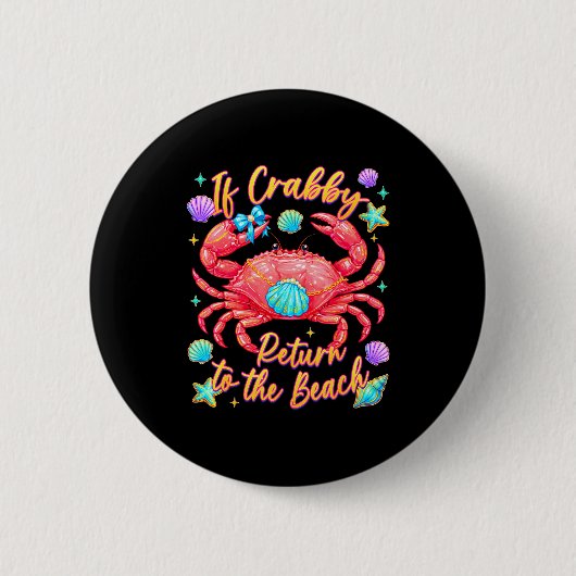 Als crabby terug naar het strand grappige krab zom ronde button 5,7 cm (Voorkant)