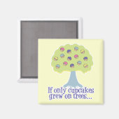 Als Cupcakes maar aan Bomen groeiden Magneet (Voorkant / Achterkant)