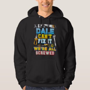Als Dale het niet kan oplossen, zijn we allemaal d Hoodie