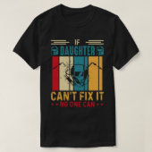Als DAUGHTER het niet kan herstellen, kan niemand  T-shirt (Design voorkant)