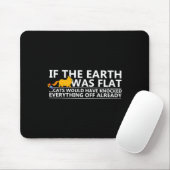 Als de aarde plat was katten grappige T-shirt Muismat (Met muis)