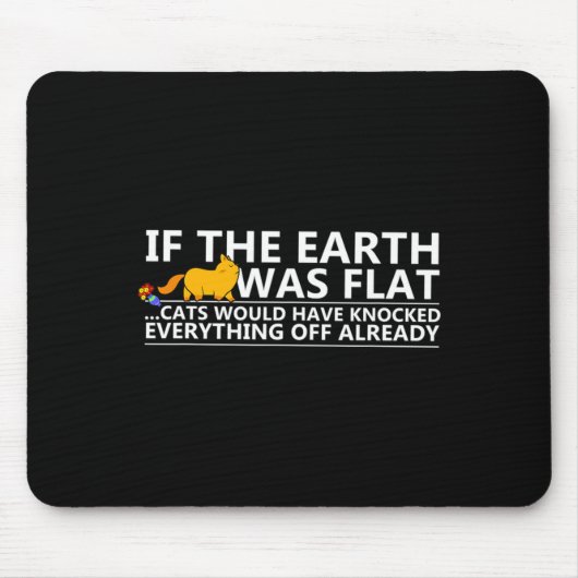 Als de aarde plat was katten grappige T-shirt Muismat (Voorkant)