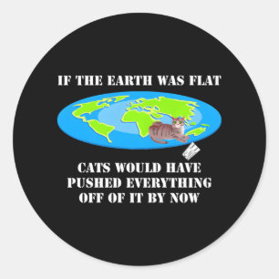 Als de aarde platte katten zou zijn, zou het gespo ronde sticker