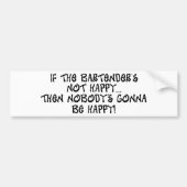 Als de barman niet gelukkig is bumpersticker (Voorkant)