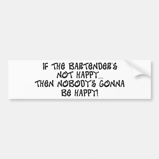 Als de barman niet gelukkig is bumpersticker (Voorkant)