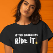 Als de bezem past bij de rit t-shirt
