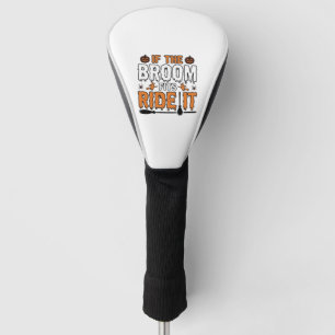 Als de bezem past, rij er dan op Halloween Heksen  Golfheadcover