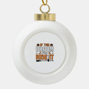 Als de bezem past, rij er dan op Halloween Heksen Keramische Bal Ornament