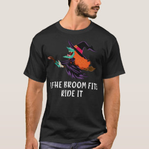 Als de bezem past rijd het grappige heks Halloween T-shirt