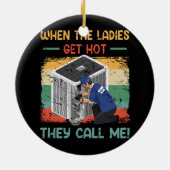 Als de dames warm worden, noemen ze me HVAC Techni Keramisch Ornament (Achterkant)