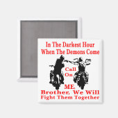 Als de demonen komen, noem ik broeder. magneet (Voorkant / Achterkant)