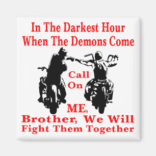 Als de demonen komen, noem ik broeder. magneet