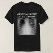 Als de dokter röntgenfoto's maakt van mijn hart, g t-shirt (Design voorkant)