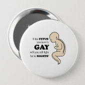 Als de foetus die je redt homo is ronde button 4,0 cm (Voorkant /achterkant)