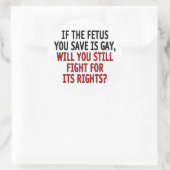 Als de foetus die je redt homo is... ronde sticker (Tas)
