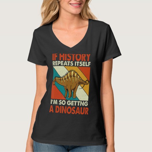Als de Geschiedenis zichzelf herhaalt die een dino T-shirt (Voorkant)