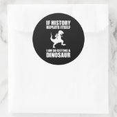 Als de geschiedenis zichzelf herhaalt, krijg ik ee ronde sticker (Tas)