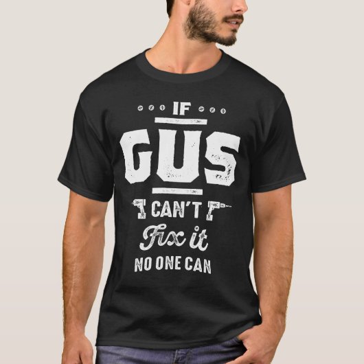 Als de Gus geen Mannen kan oplossen geeft het idee T-shirt (Voorkant)