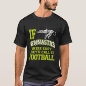 Als de gymnastiek gemakkelijk is, dan zijn er nog  t-shirt (Voorkant)