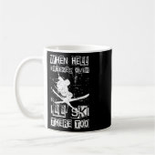 Als de hel bevriest, ga ik daar ook skiën H Koffiemok (Links)