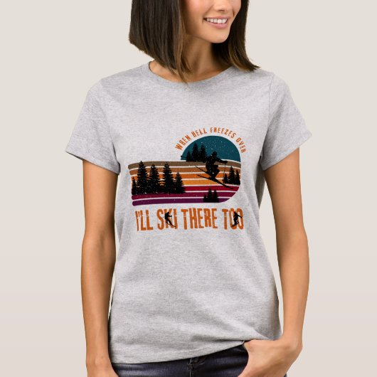 Als de hel bevriest, zal ik er ook scheren. t-shirt (Voorkant)