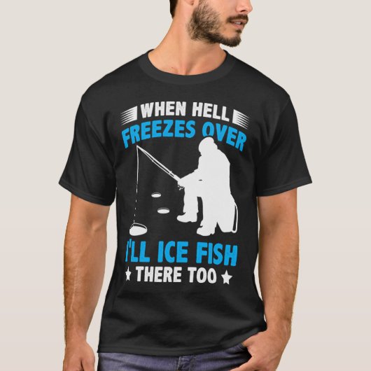 Als de hel bevriest, zal ik ijs t-shirt (Voorkant)