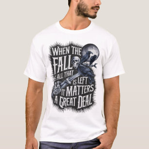 Als de Herfst is alles wat er over is" Tattoo-geïn T-shirt