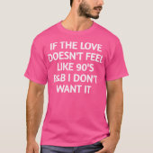 Als de liefde niet voelt als 90's RB T-shirt (Voorkant)