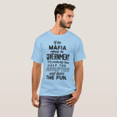 Als de maffia de regering heeft vervangen t-shirt (Voorkant volledig)