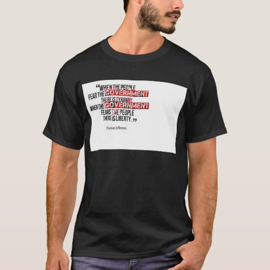 Als de regering de mensen bang maakt t-shirt (Voorkant)