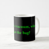 Als de ruimte een vacuüm is koffiemok (Voorkant rechts)