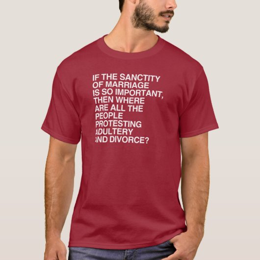 ALS DE SANCTIE VAN DE MARRIAGE ZO BELANGRIJK IS T-SHIRT (Voorkant)