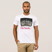 Als de Tiara past.... T-shirt (Voorkant volledig)