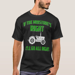 Als de vocht goed gaat de hele nacht landbouw t-shirt