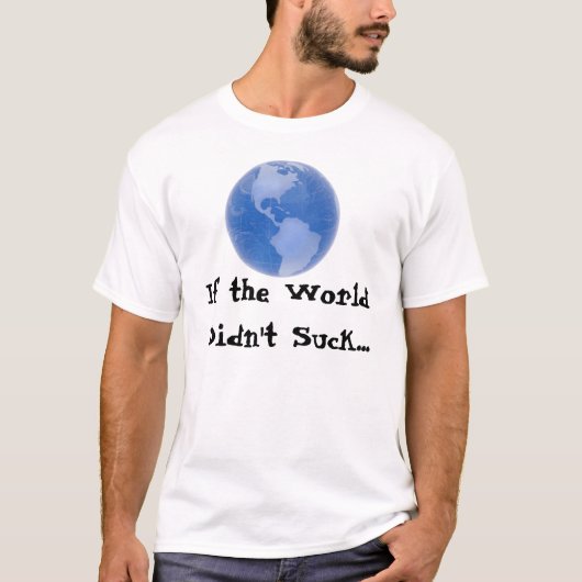 Als de wereld er niet van was... t-shirt (Voorkant)