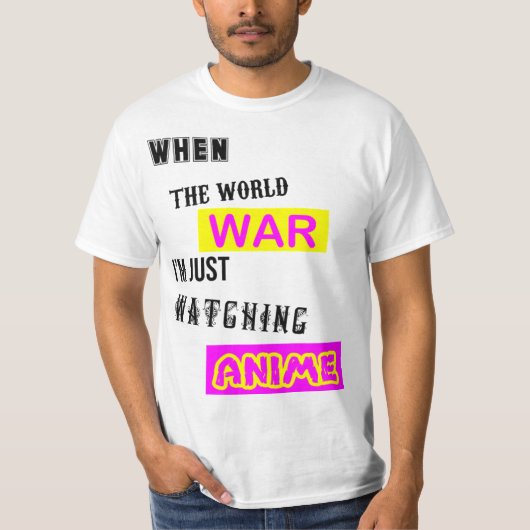 Als de Wereldoorlog Ik kijk gewoon Anime T-Shirt (Voorkant)