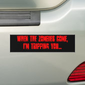 Als de zombies komen, maak ik je... bumpersticker (Op auto)