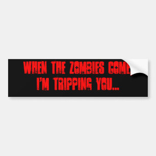Als de zombies komen, maak ik je... bumpersticker
