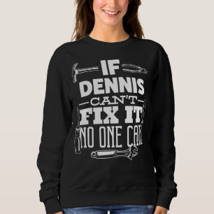 Als Dennis het niet kan repareren, kan niemand het Trui
