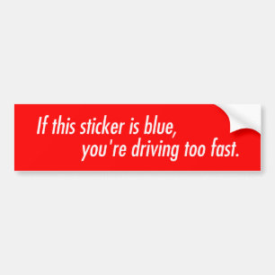 Als deze sticker blauw lijkt, rijd je te snel