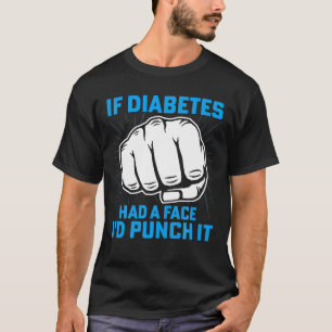 Als Diabetes een gezicht had, zou ik het Diabetes  T-shirt