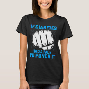 Als Diabetes een gezicht had, zou ik het Diabetes  T-shirt