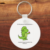 Als Dinosauriërs leraren hadden Sleutelhanger (Voorkant)