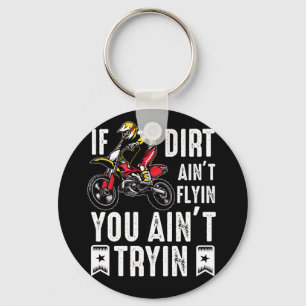 Als Dirt Aint Flyin je geen Tryin Dirt Bike Rider Sleutelhanger