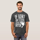 Als Dirt Aint Flyin je geintje Tryin Fun Motocross T-shirt (Voorkant volledig)